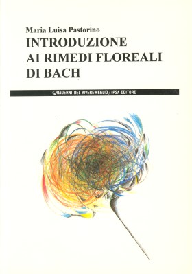 INTRODUZIONE AI RIMEDI FLOREALI DI BACH
